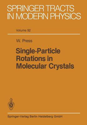 Single-Particle Rotations in Molecular Crystals - Press, W