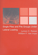 Single Piles and Pile Groups Under Lateral Loading