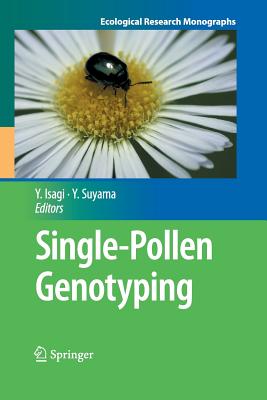 Single-Pollen Genotyping - Isagi, Yuji (Editor), and Suyama, Yoshihisa (Editor)