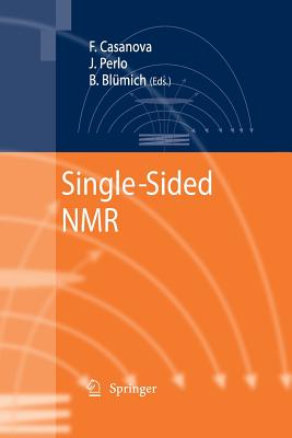 Single-Sided NMR - Casanova, Federico (Editor), and Perlo, Juan (Editor), and Bl�mich, Bernhard (Editor)