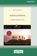 Singleness: A Life Grounded in Love [Standard Large Print 16 Pt Edition]