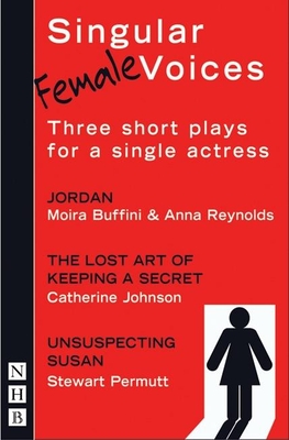 Singular (Female) Voices - Buffini, Moira (Contributions by), and Reynolds, Anna (Contributions by), and Johnson, Catherine (Contributions by)