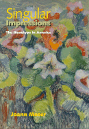 Singular Impressions: The Monotype in America