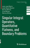 Singular Integral Operators, Quantitative Flatness, and Boundary Problems