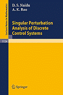 Singular Perturbation Analysis of Discrete Control Systems