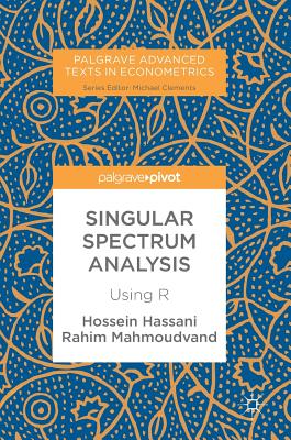 Singular Spectrum Analysis: Using R - Hassani, Hossein, and Mahmoudvand, Rahim