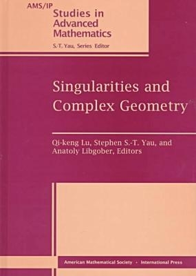 Singularities and Complex Geometry - Lu, Qi-Keng