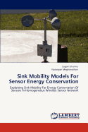 Sink Mobility Models for Sensor Energy Conservation