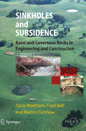Sinkholes and Subsidence: Karst and Cavernous Rocks in Engineering and Construction