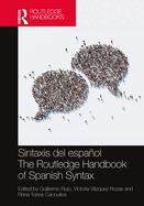 Sintaxis del Espa�ol / The Routledge Handbook of Spanish Syntax