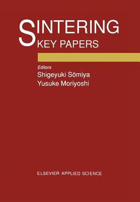 Sintering Key Papers - Somiya, S (Editor), and Moriyoshi, Y (Editor)