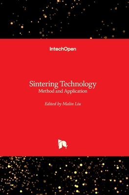 Sintering Technology: Method and Application - Liu, Malin (Editor)