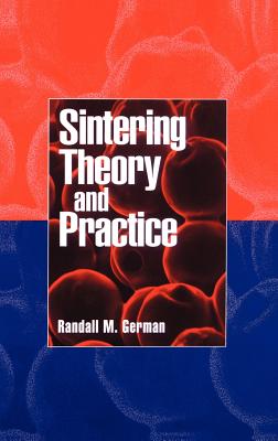 Sintering Theory and Practice - German, Randall M