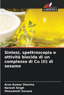 Sintesi, spettroscopia e attivit? biocida di un complesso di Cu (II) di sesamo