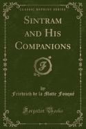 Sintram and His Companions (Classic Reprint)