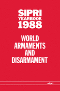 Sipri Yearbook 1988: World Armaments and Disarmament