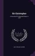 Sir Christopher: A Romance of a Maryland Manor in 1644
