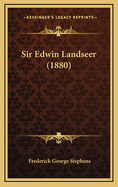 Sir Edwin Landseer (1880)