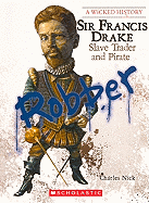 Sir Francis Drake: Slave Trader and Pirate