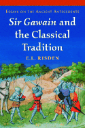 Sir Gawain and the Classical Tradition: Essays on the Ancient Antecedents