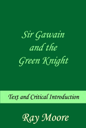 Sir Gawain and the Green Knight: Text and Critical Introduction