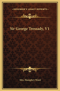 Sir George Tressady, V1