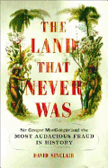 Sir Gregor Macgregor and the Land That Never Was