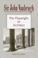 Sir John Vanbrugh: The Playwright as Architect