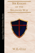 Sir Knight of the Splendid Way