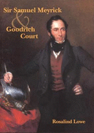 Sir Samuel Meyrick and Goodrich Court