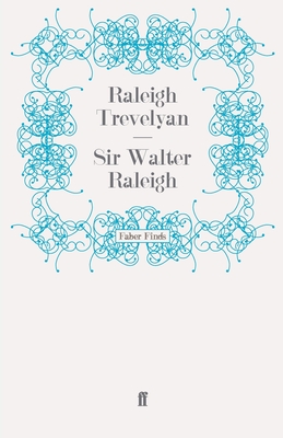 Sir Walter Raleigh - Trevelyan, Raleigh