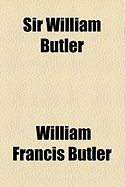 Sir William Butler: An Autobiography