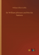 Sir William Johnson and the Six Nations