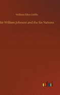 Sir William Johnson and the Six Nations