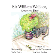 Sir William Wallace, Always on Duty!