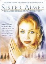Sister Aimee: The Aimee Semple McPherson Story