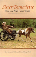 Sister Bernadette: Cowboy Nun from Texas