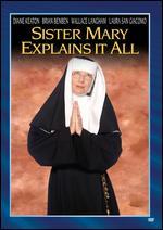 Sister Mary Explains It All