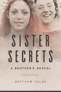 Sister Secrets: A Brother's Reveal