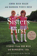 Sisters First: Stories from Our Wild and Wonderful Life
