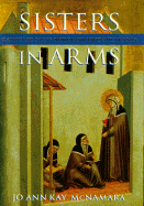 Sisters in Arms: Catholic Nuns Through Two Millennia