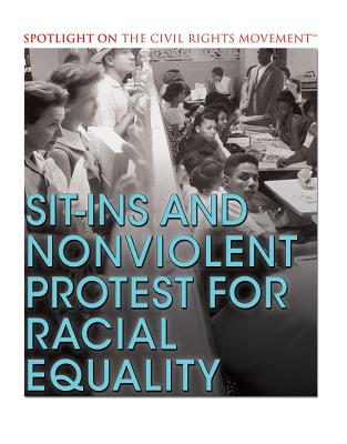Sit-Ins and Nonviolent Protest for Racial Equality - Hinton, Kerry