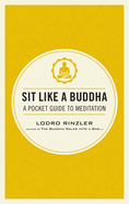 Sit Like a Buddha: A Pocket Guide to Meditation