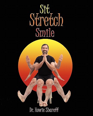 Sit Stretch Smile - Voelker Ryt, Lakshmi, and Bulka Ryt, Cyndi, and Vosk, Barbara