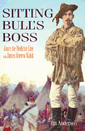 Sitting Bull's Boss: Above the Medicine Line with James Morrow Walsh