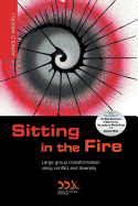 Sitting in the Fire: Large Group Transformation Using Conflict and Diversity