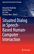 Situated Dialog in Speech-Based Human-Computer Interaction
