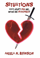 Situations: What Didn't Kill Me, Made Me Stronger!