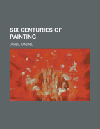 Six centuries of painting