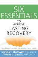 Six Essentials to Achieve Lasting Recovery